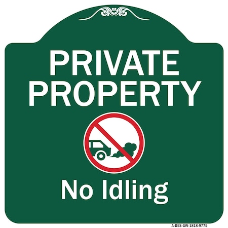 Signmission Private Property No Idling With Graphic Heavy-Gauge Aluminum Architectural Sign, 18" H, GW-1818-9775 A-DES-GW-1818-9775
